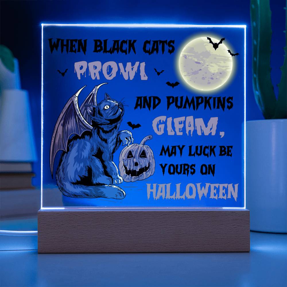 To my Mom - Halloween When Black Cats Prowl and Pumpkins Gleam - LED Acrylic Plaque