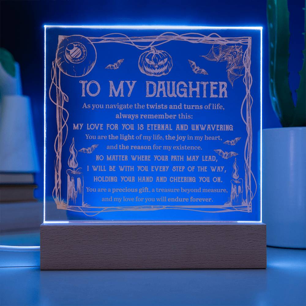 To My Daughter Halloween - My love for you is Eternal and Unwavering - LED Acrylic Plaque