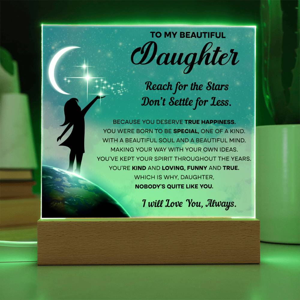 Daughter gifts - Reach for the Stars Don't Settle for Less - LED Acrylic Plaque.