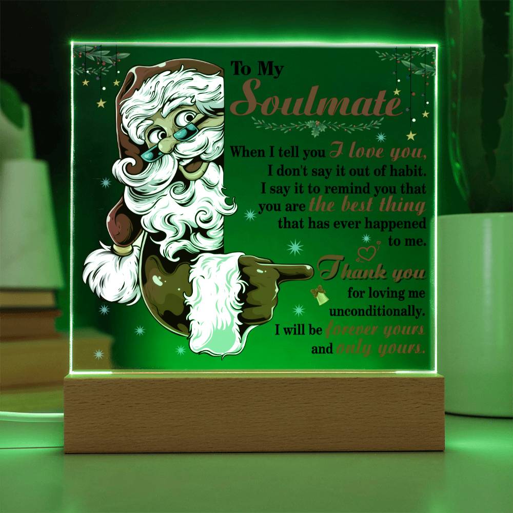 To My Soulmate - I will be forever yours and only yours- LED Acrylic plaque.