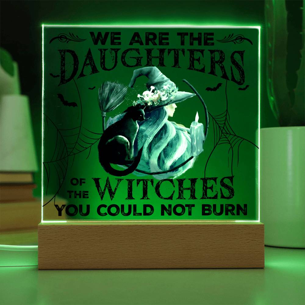 Mother gifts - Halloween We are the daughters of the witches - LED Acrylic Plaque.