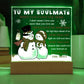To My Soulmate - When I say I love you more… - LED Acrylic Plaque.
