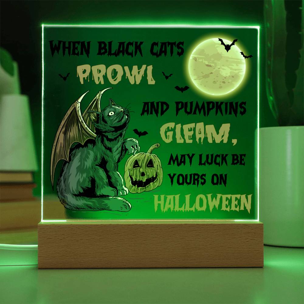 To my Mom - Halloween When Black Cats Prowl and Pumpkins Gleam - LED Acrylic Plaque