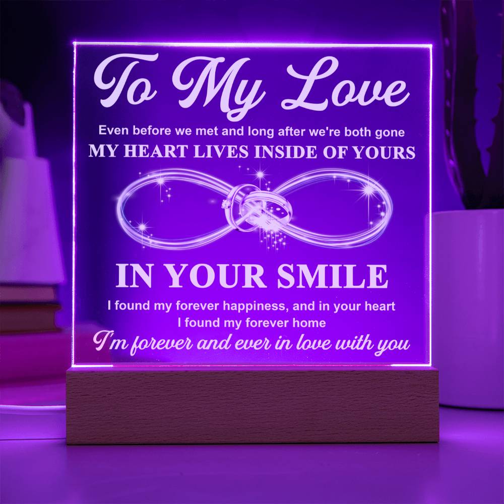 To My Wife - My Heart Lives Inside of Yours - LED Acrylic Plaque.