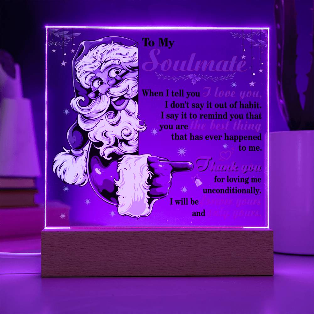 To My Soulmate - I will be forever yours and only yours- LED Acrylic plaque.