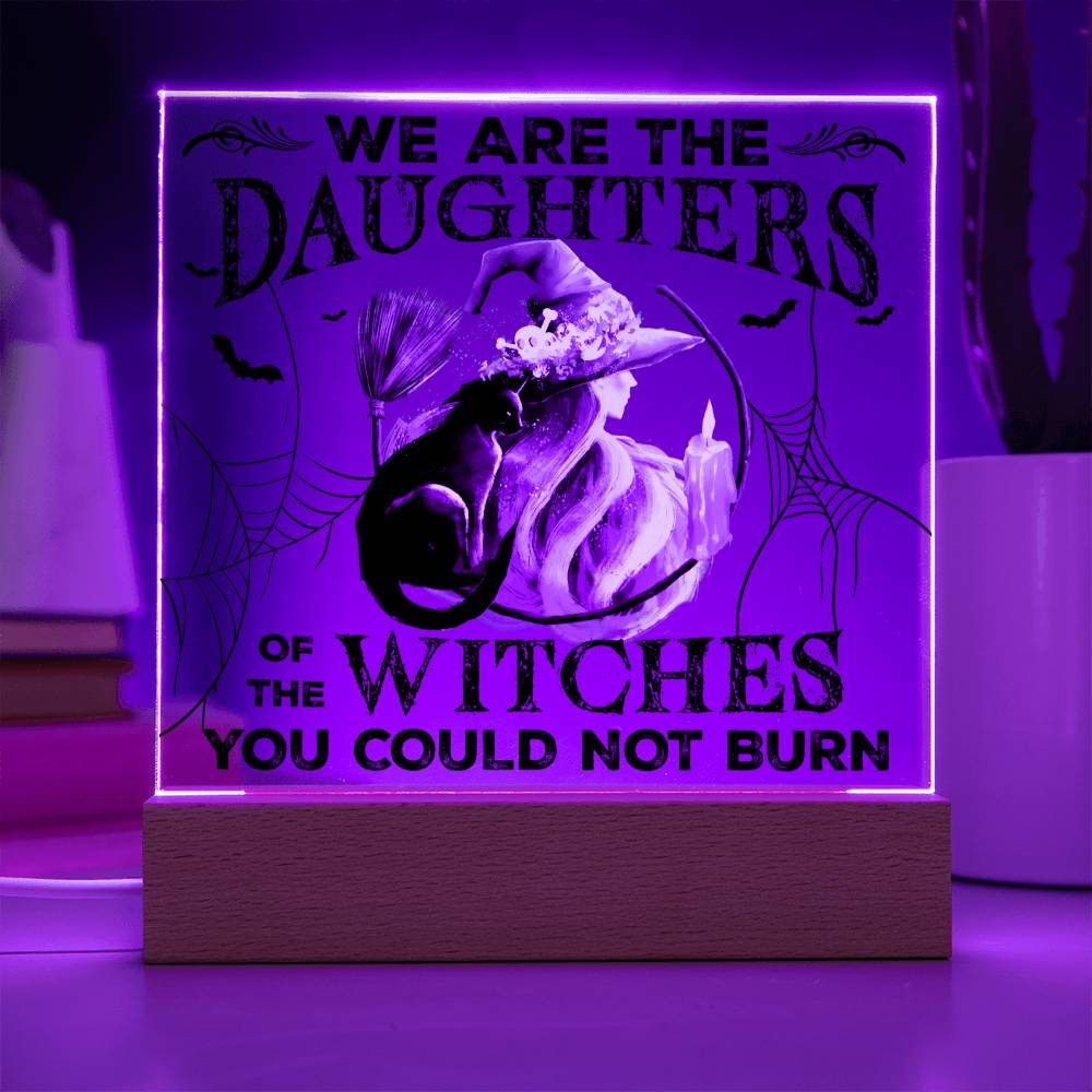 Mother gifts - Halloween We are the daughters of the witches - LED Acrylic Plaque.