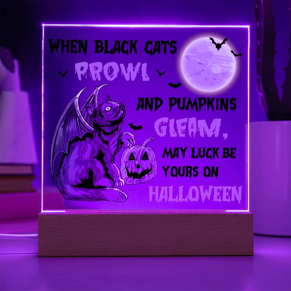 To my Mom - Halloween When Black Cats Prowl and Pumpkins Gleam - LED Acrylic Plaque