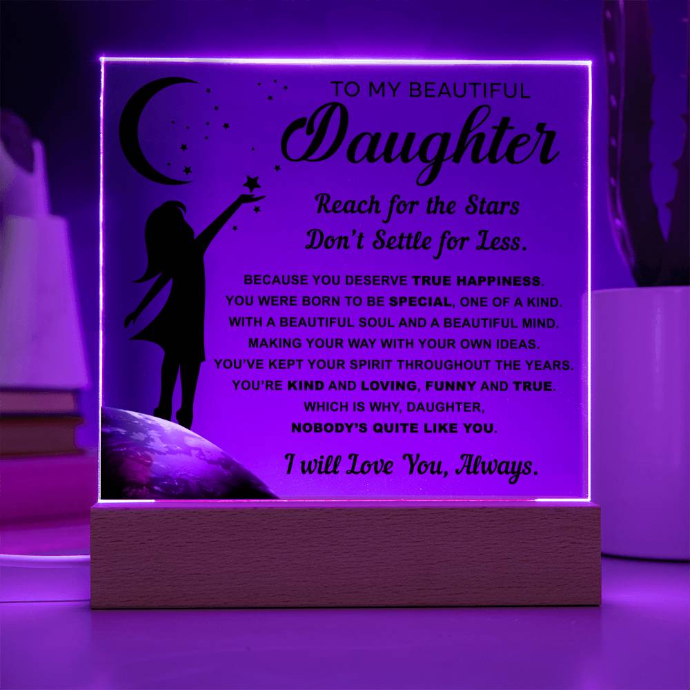 Daughter gifts - Reach for the stars, don't settle for less - LED Acrylic Plaque.