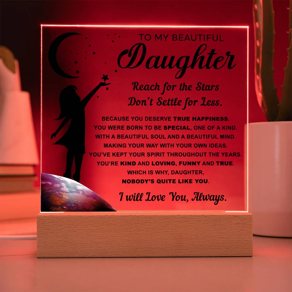 Daughter gifts - Reach for the stars, don't settle for less - LED Acrylic Plaque.