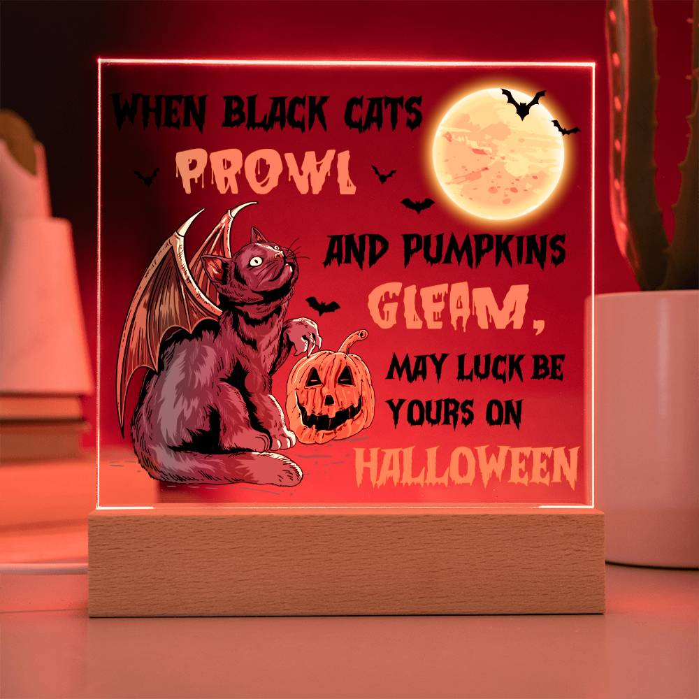 To my Mom - Halloween When Black Cats Prowl and Pumpkins Gleam - LED Acrylic Plaque