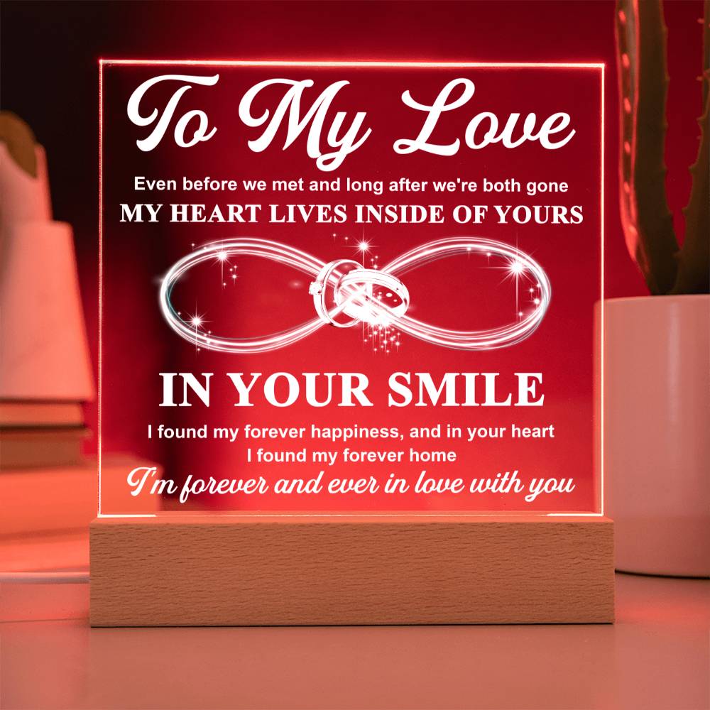 To My Wife - My Heart Lives Inside of Yours - LED Acrylic Plaque.