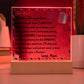 To my Daughter - Never forget that I love you - LED Acrylic Plaque.