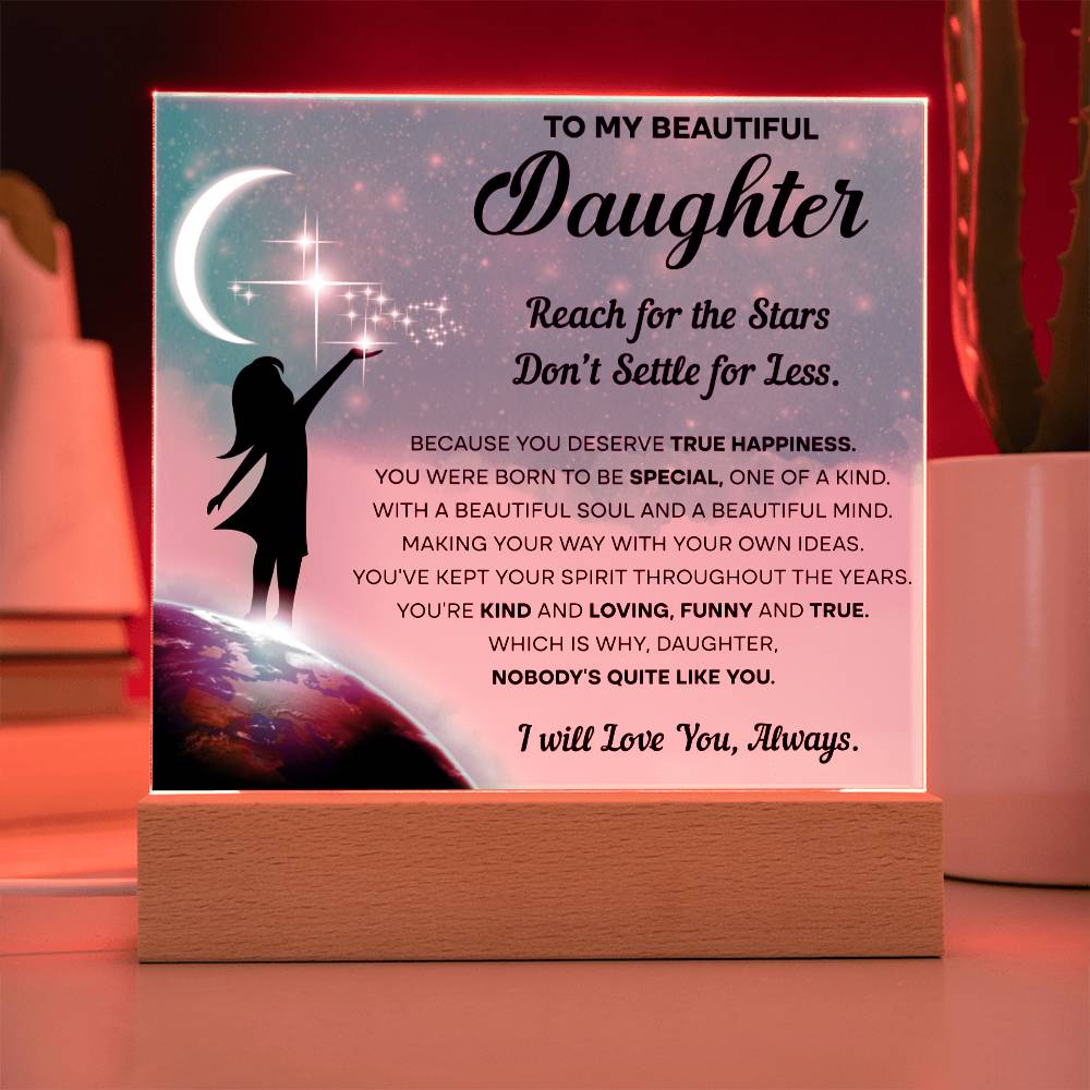 Daughter gifts - Reach for the Stars Don't Settle for Less - LED Acrylic Plaque.