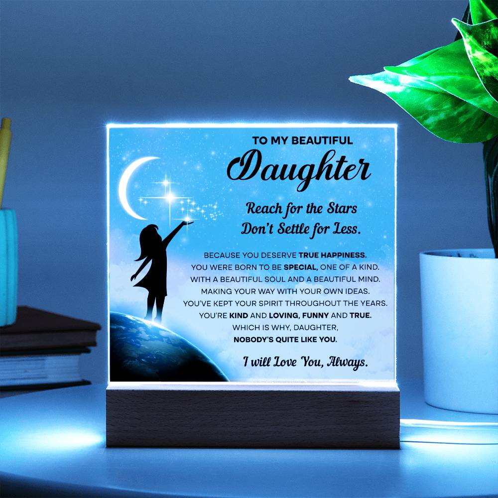 Daughter gifts - Reach for the Stars Don't Settle for Less - LED Acrylic Plaque.