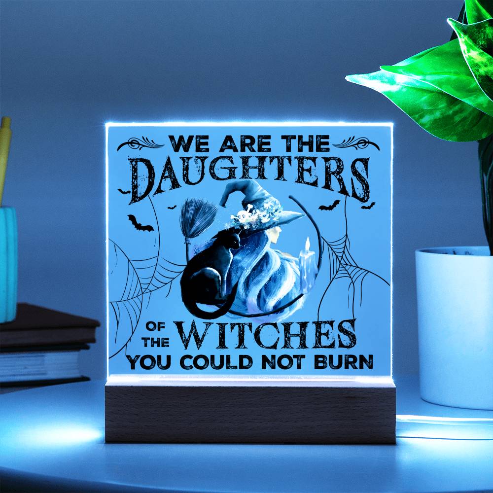 Mother gifts - Halloween We are the daughters of the witches - LED Acrylic Plaque.