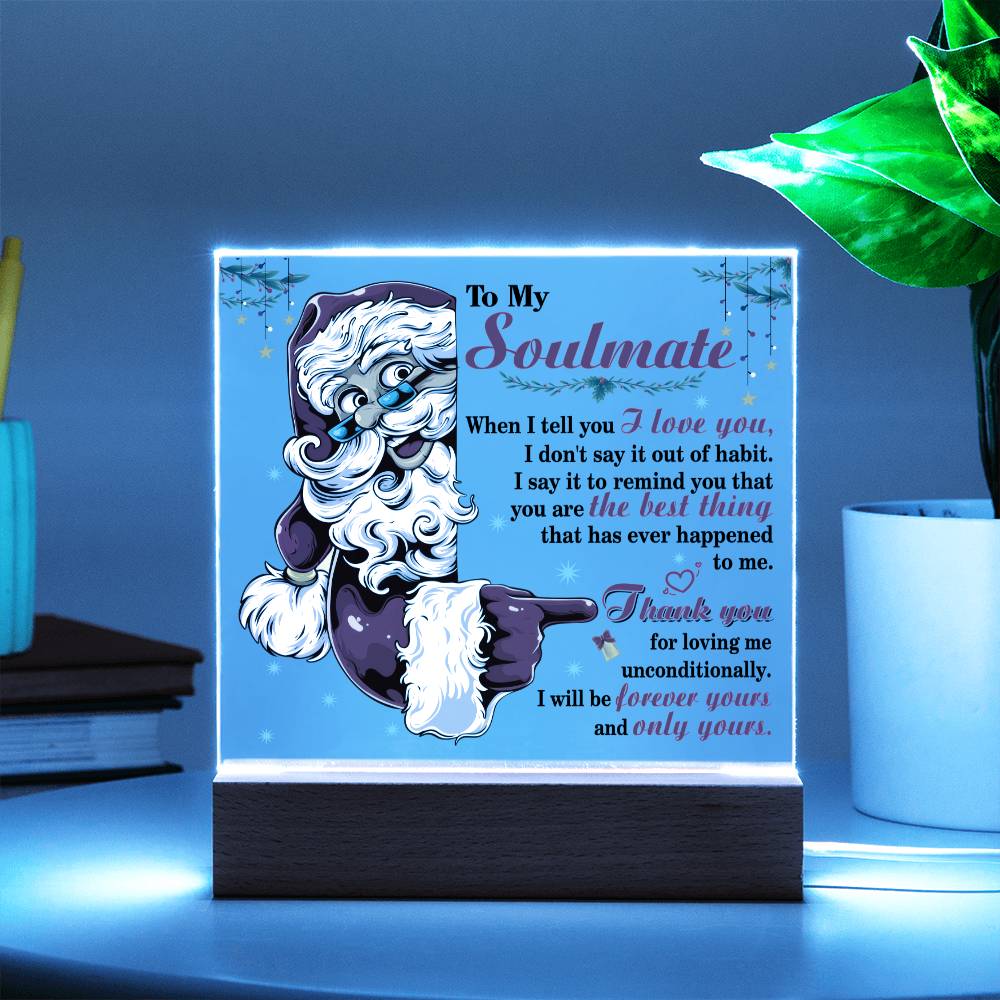 To My Soulmate - I will be forever yours and only yours- LED Acrylic plaque.