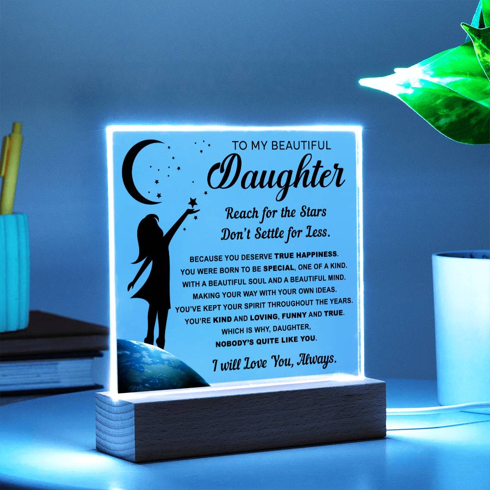 Daughter gifts - Reach for the stars, don't settle for less - LED Acrylic Plaque.