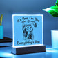 Daughter gifts - It's fine. I'm fine, Everything's Fine - LED Acrylic Plaque.