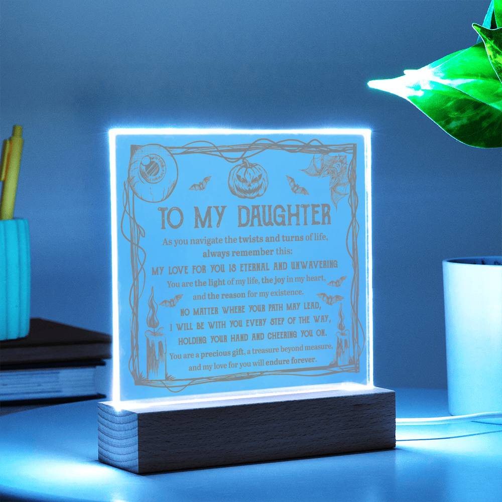 To My Daughter Halloween - My love for you is Eternal and Unwavering - LED Acrylic Plaque