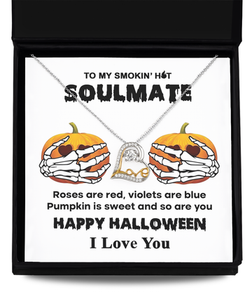 To My Smokin Hot Soulmate - Roses are red, violets are blue pumpkin is sweet and so are you - Love Dancing Necklace